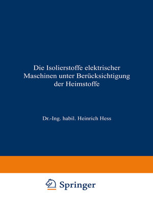 cover image of Die Isolierstoffe elektrischer Maschinen unter Berücksichtigung der Heimstoffe